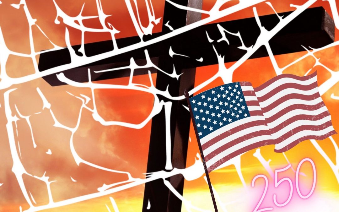 A Nation at 250: Birth Pains of the Third Great Awakening